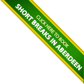 Short Breaks In Aberdeen
